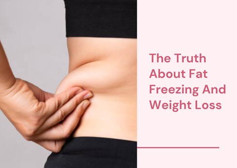 The Truth About Fat Freezing And Weight Loss